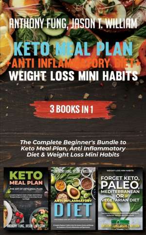 Keto Meal Plan + Anti Inflammatory Diet + Weight Loss Mini Habits de Fung Anthony