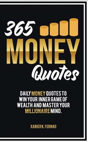 365 Money Quotes de Xabier K. Fernao