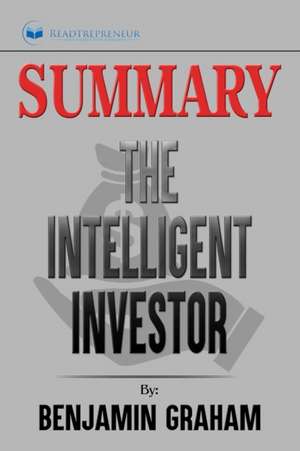 Summary of The Intelligent Investor de Readtrepreneur Publishing