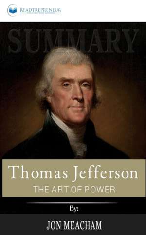 Summary of Thomas Jefferson de Readtrepreneur Publishing