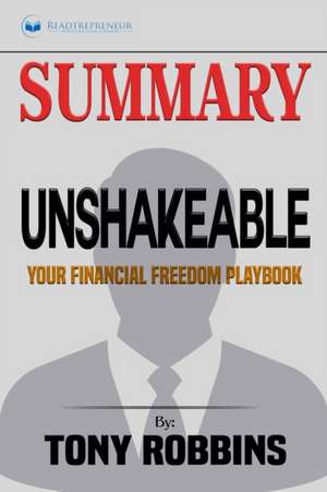 Summary of Unshakeable de Readtrepreneur Publishing