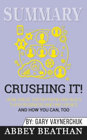 Summary of Crushing It! de Abbey Beathan