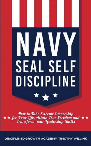 Navy Seal Self Discipline de Timothy Willink