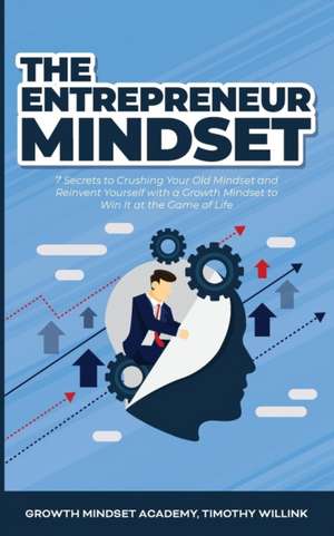 The Entrepreneur Mindset de Timothy Willink