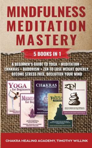 Mindfulness Meditation Mastery de Chakra Healing Academy