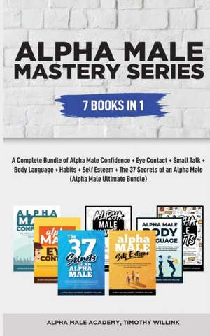 Alpha Male Mastery Series de Timothy Willink