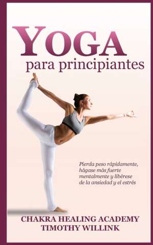 Yoga para principiantes de Timothy Willink