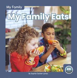 My Family Eats de Sophie Geister-Jones