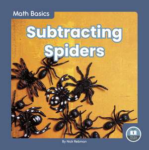 Subtracting Spiders de Nick Rebman