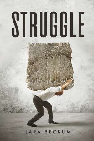 STRUGGLE de Jara Beckum