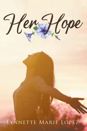 HER HOPE de Lynnette Marie Lopez