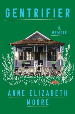 Gentrifier: A Memoir de AnneElizabeth Moore