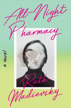 All-Night Pharmacy de Ruth Madievsky