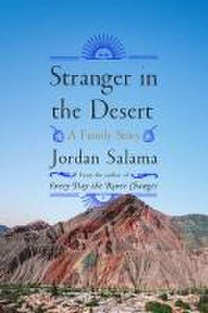 Stranger in the Desert: A Family Story de Jordan Salama