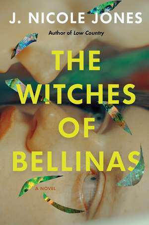 The Witches of Bellinas: A Novel de J. Nicole Jones