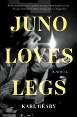 Juno Loves Legs de Karl Geary