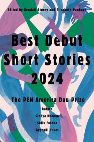 Best Debut Short Stories 2024: The PEN America Dau Prize de Sindya Bhanoo