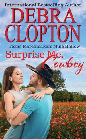 Surprise Me, Cowboy de Debra Clopton