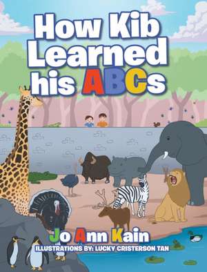 How Kib Learned his ABCs de Joann Kain