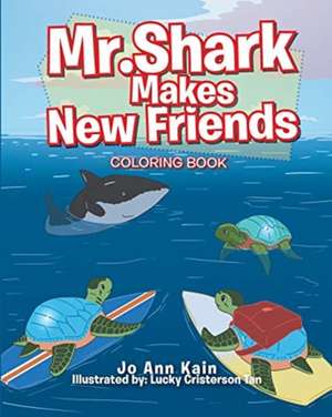 Mr. Shark Makes New Friends de Joann Kain