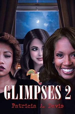 Glimpses 2 de Patricia A. Davis