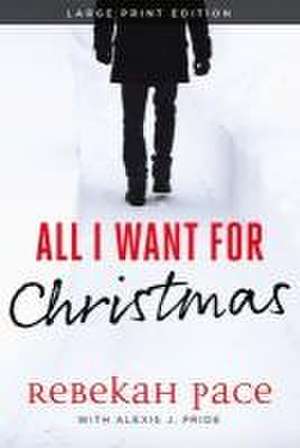 All I Want for Christmas de Rebekah Pace