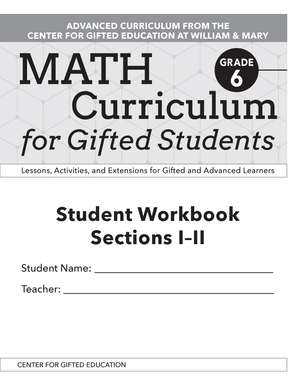 Math Curriculum for Gifted Students: Lessons, Activities, and Extensions for Gifted and Advanced Learners, Student Workbooks, Sections I-II (Set of 5): Grade 6 de Clg Of William And Mary/Ctr Gift Ed
