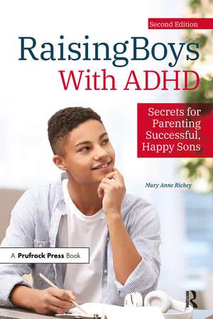 Raising Boys With ADHD: Secrets for Parenting Successful, Happy Sons de Mary Anne Richey