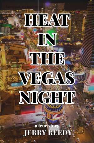 Heat in the Vegas Night de Jerry Reedy