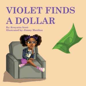 Violet Finds A Dollar de Kenyatta Scott