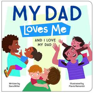 My Dad Loves Me de Sara Miller