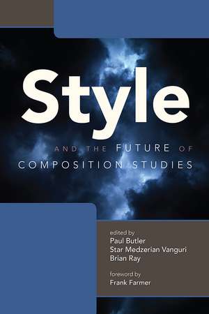 Style and the Future of Composition Studies de Paul Butler