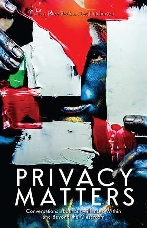 Privacy Matters: Conversations about Surveillance within and beyond the Classroom de Estee Beck