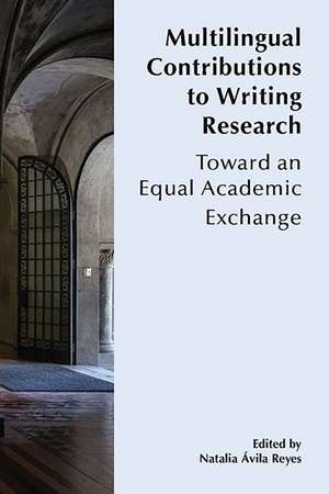 Multilingual Contributions to Writing Research de Natalia Ávila Reyes