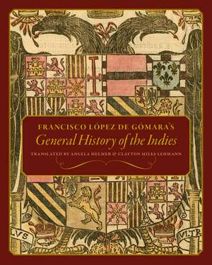 Francisco López de Gómara's General History of the Indies de Ángela Helmer