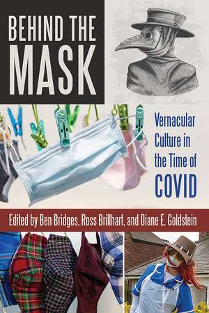 Behind the Mask: Vernacular Culture in the Time of COVID de Ben Bridges