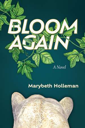 Bloom Again: A Novel de Marybeth Holleman