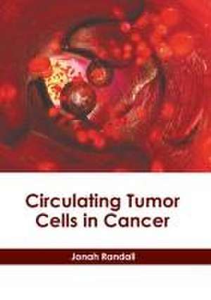 Circulating Tumor Cells in Cancer de Jonah Randall