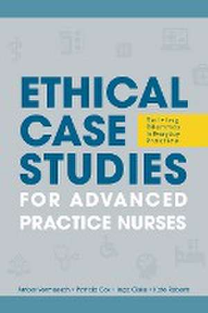 Ethical Case Studies for Advanced Practice Nurses de Amber L. Vermeesch