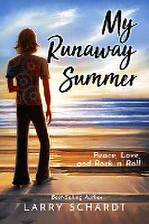 My Runaway Summer de Larry Schardt