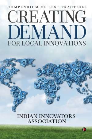 Creating Demand for Local Innovations de Indian Innovators Association