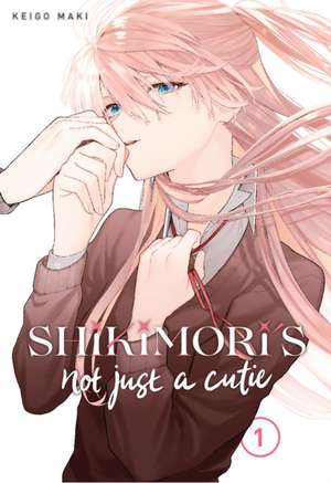 Shikimori's Not Just a Cutie Vol 1 de Keigo Maki