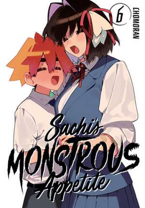 Sachi's Monstrous Appetite 6 de Chomoran