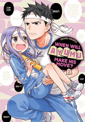 When Will Ayumu Make His Move? 02 de Soichiro Yamamoto