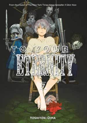 To Your Eternity 17 de Yoshitoki Oima