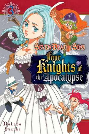 The Seven Deadly Sins: Four Knights of the Apocalypse 3 de Nakaba Suzuki