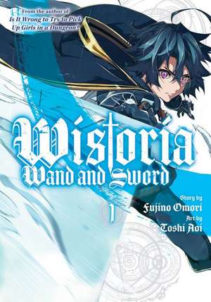 Wistoria: Wand and Sword 1 de Toshi Aoi