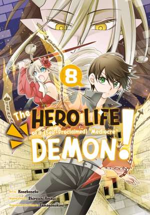 The Hero Life of a (Self-Proclaimed) Mediocre Demon! 8 de Shiroichi Amaui