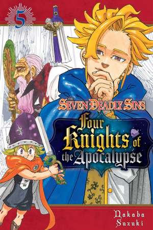 The Seven Deadly Sins: Four Knights of the Apocalypse 5 de Nakaba Suzuki