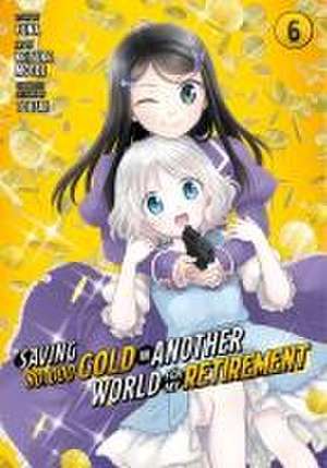 Saving 80,000 Gold in Another World for My Retirement 6 (Manga) de Keisuke Motoe